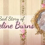 Unraveling The Sad Story of Emmeline Burns