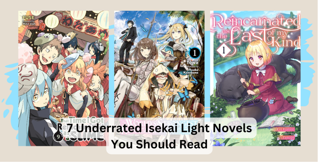 7 Underrated Isekai Light Novels You Should Read