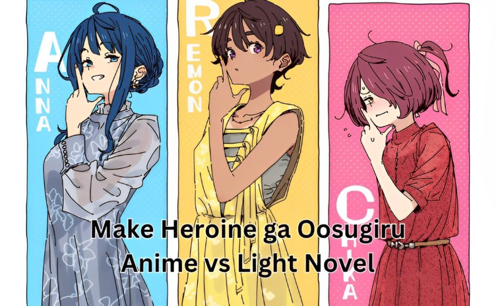 Make Heroine ga Oosugiru Anime vs Light Novel