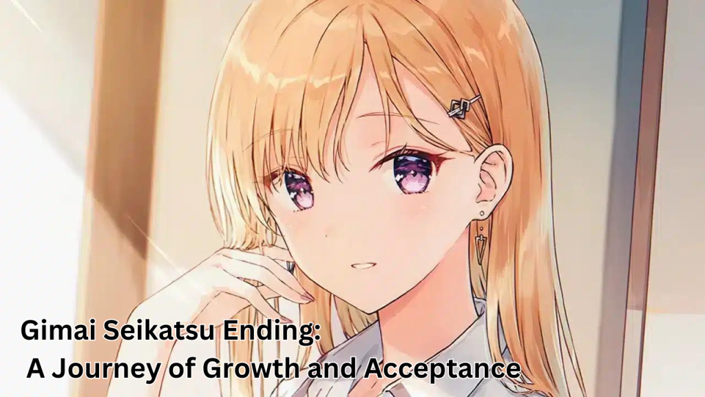 Gimai Seikatsu Ending: A Journey of Growth and Acceptance