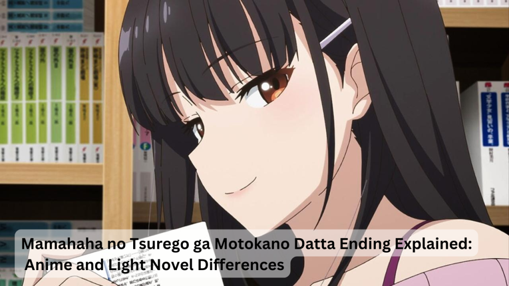 Mamahaha no Tsurego ga Motokano Datta Ending Explained