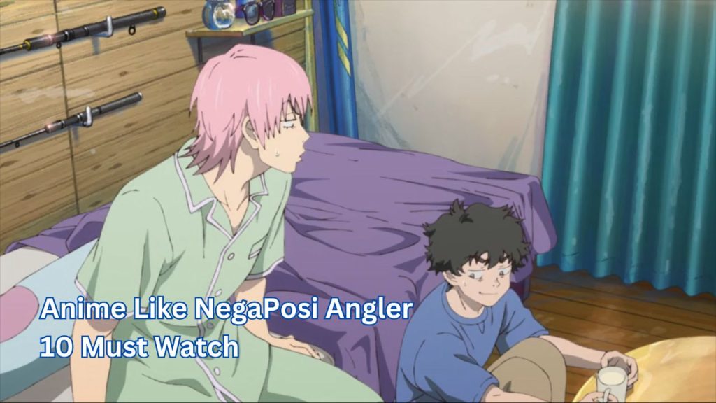 Anime Like NegaPosi Angler