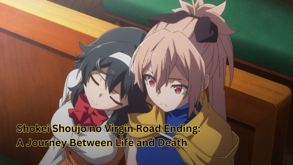 Shokei Shoujo no Virgin Road Ending