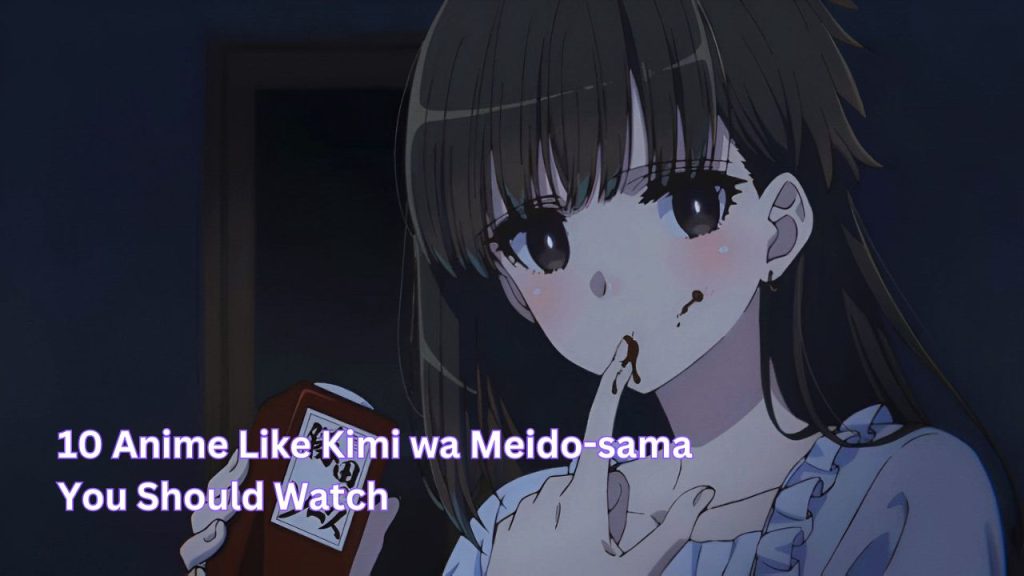 Anime Like Kimi wa Meido-sama