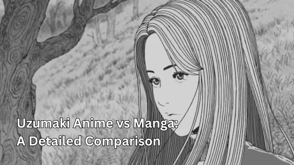 Uzumaki Anime vs Manga