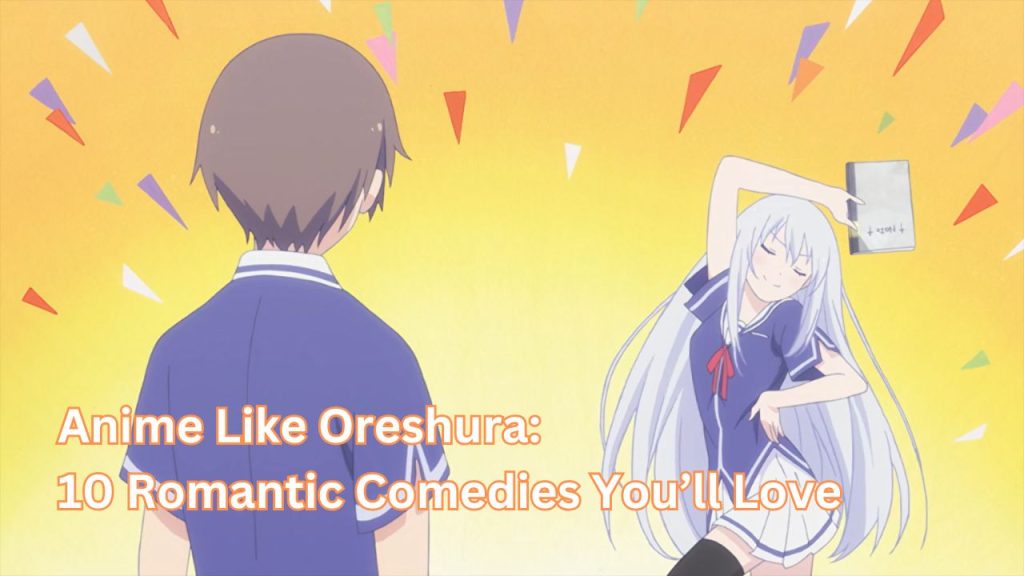 Anime Like Oreshura