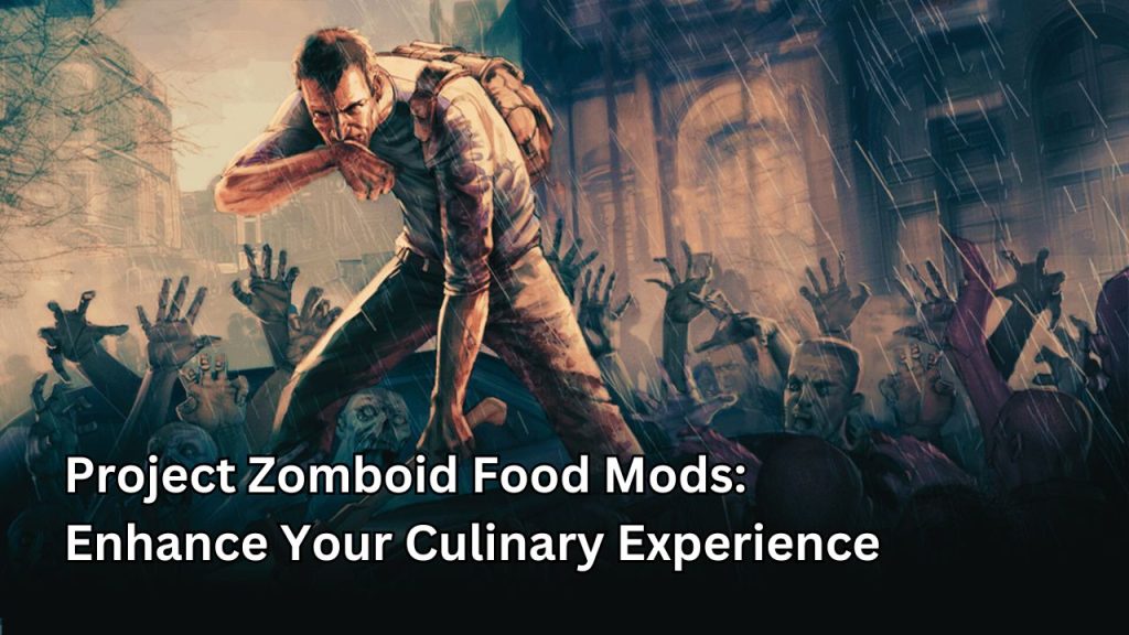 Project Zomboid Food Mods