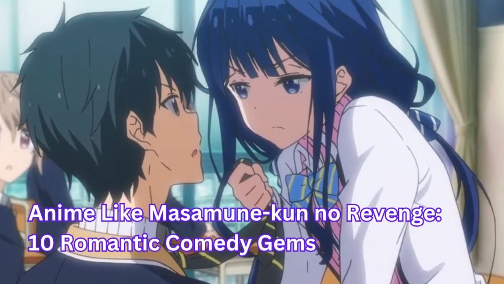 Anime Like Masamune-kun no Revenge