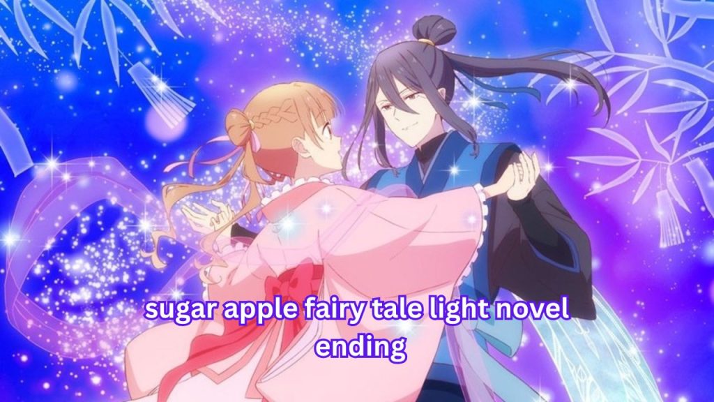 sugar apple fairy tale light novel ending