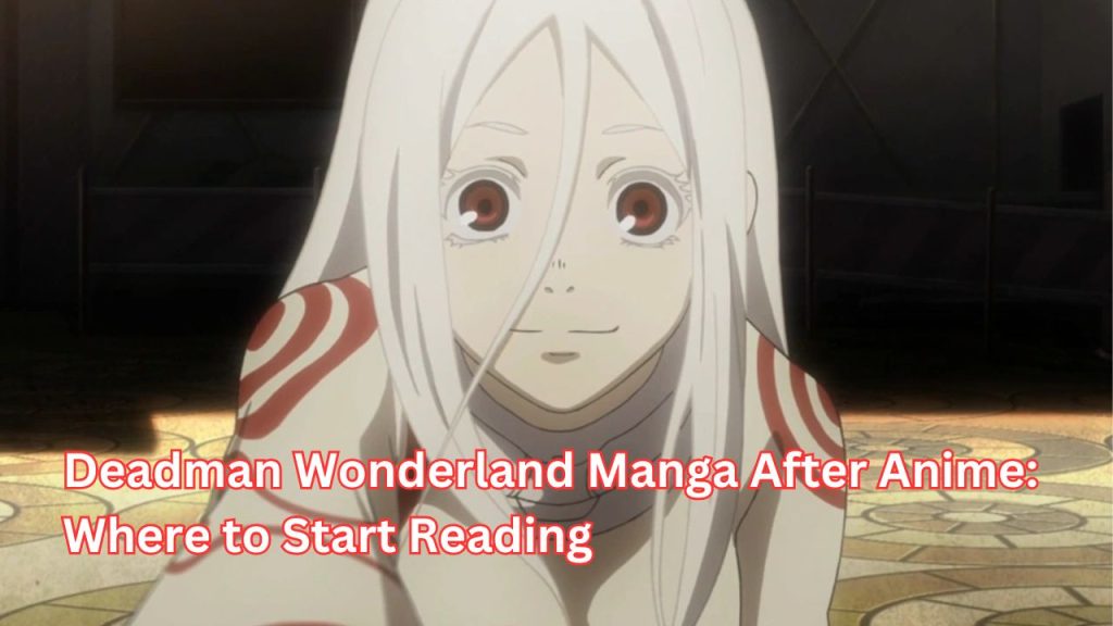 Deadman Wonderland Manga After Anime