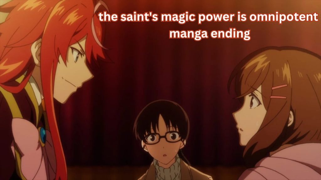 the saint's magic power is omnipotent manga ending