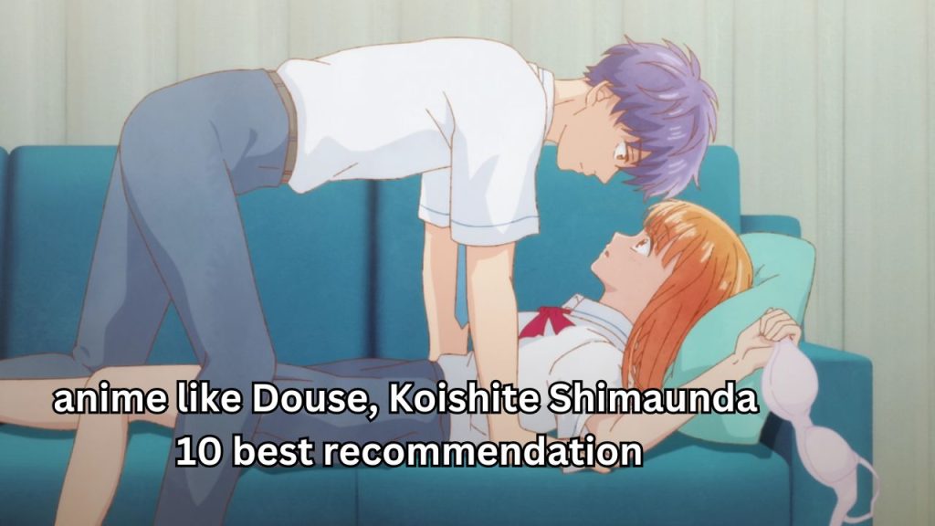 anime like Douse, Koishite Shimaunda